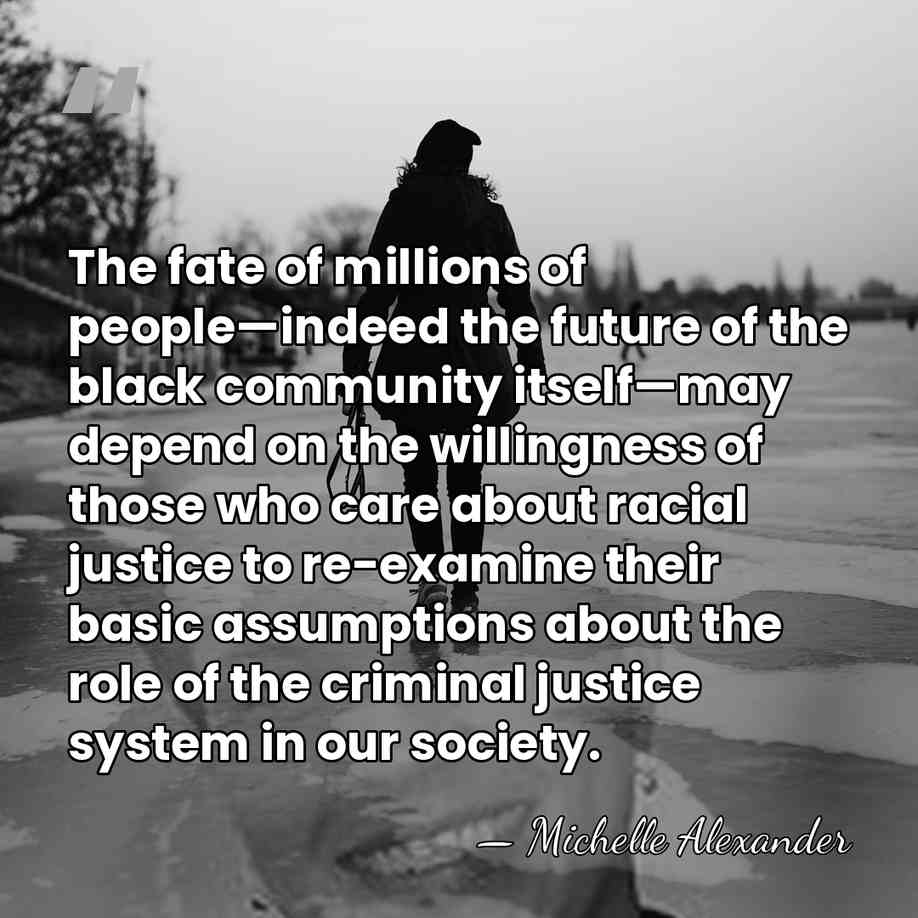 The fate of millions of people—indeed the future of the black community&hellip; - Michelle Alexander