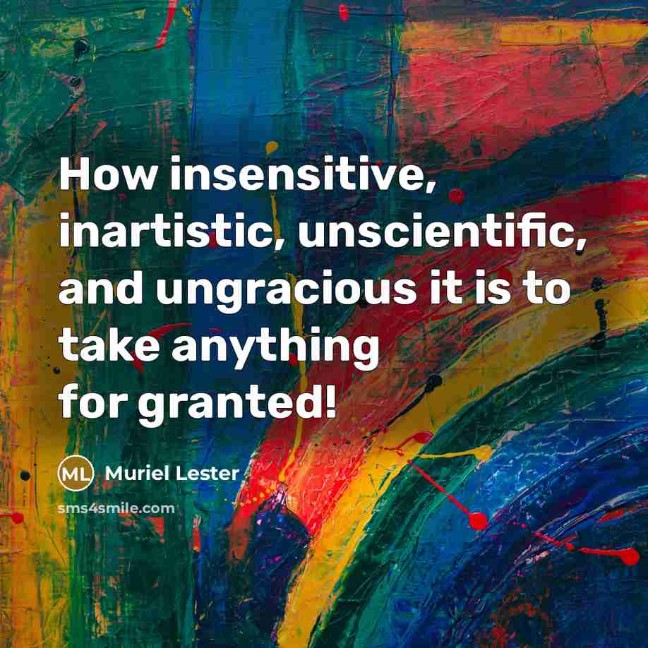 “How insensitive, inartistic, unscientific, and ungracious it is to take…” quote by Muriel Lester