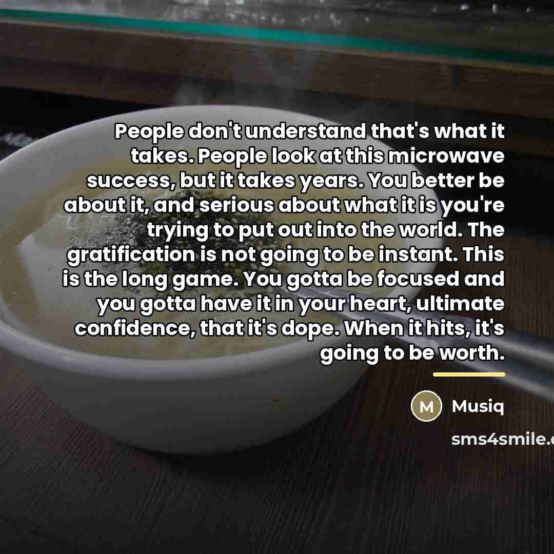 “People don't understand that's what it takes. People look at…” quote by Musiq