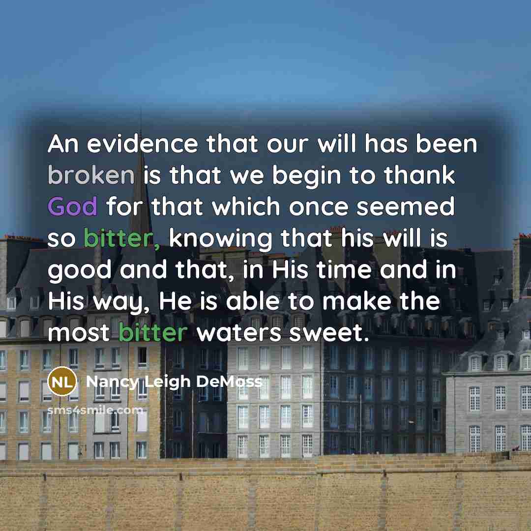 “An evidence that our will has been broken is that…” quote by Nancy Leigh DeMoss