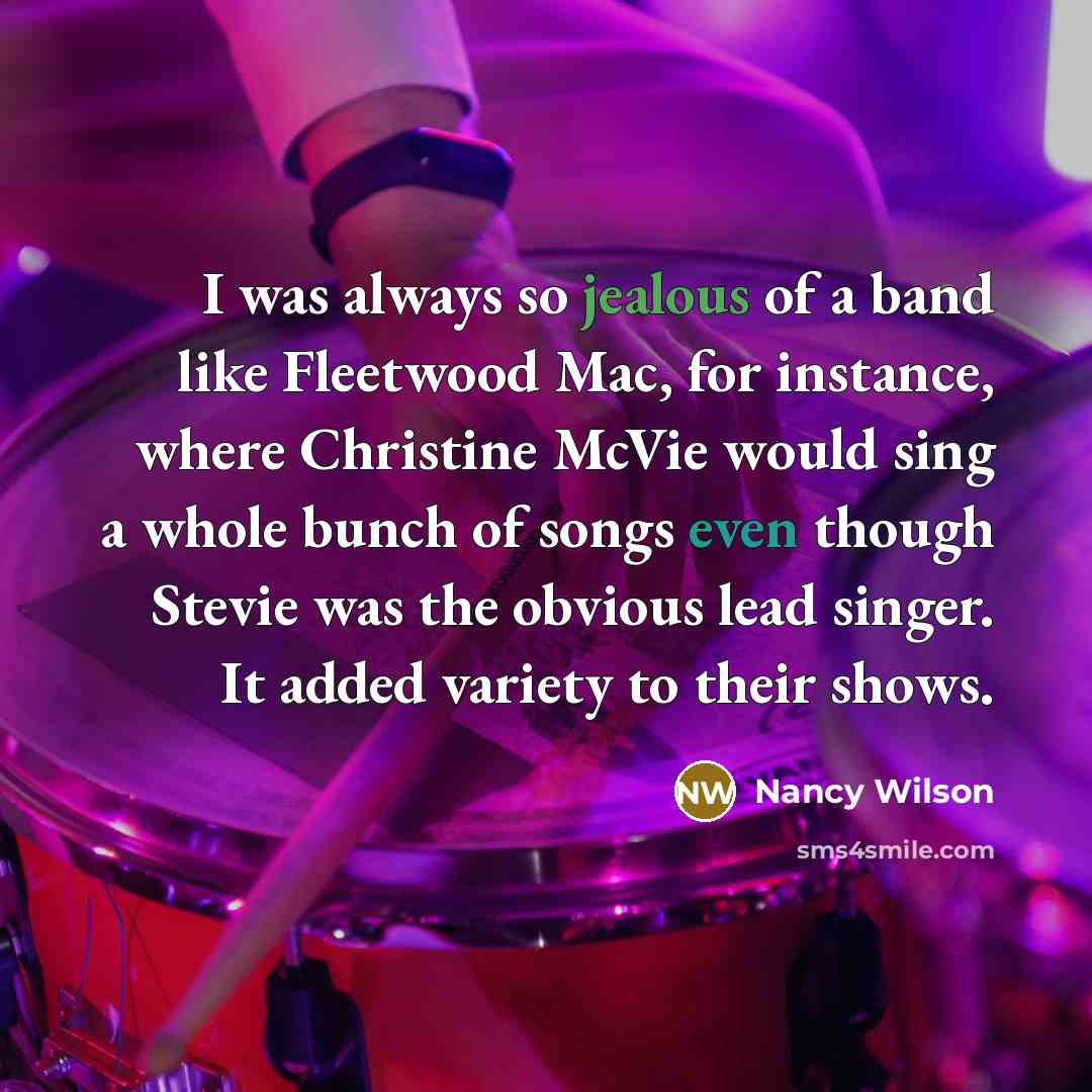 “I was always so jealous of a band like Fleetwood…” quote by Nancy Wilson