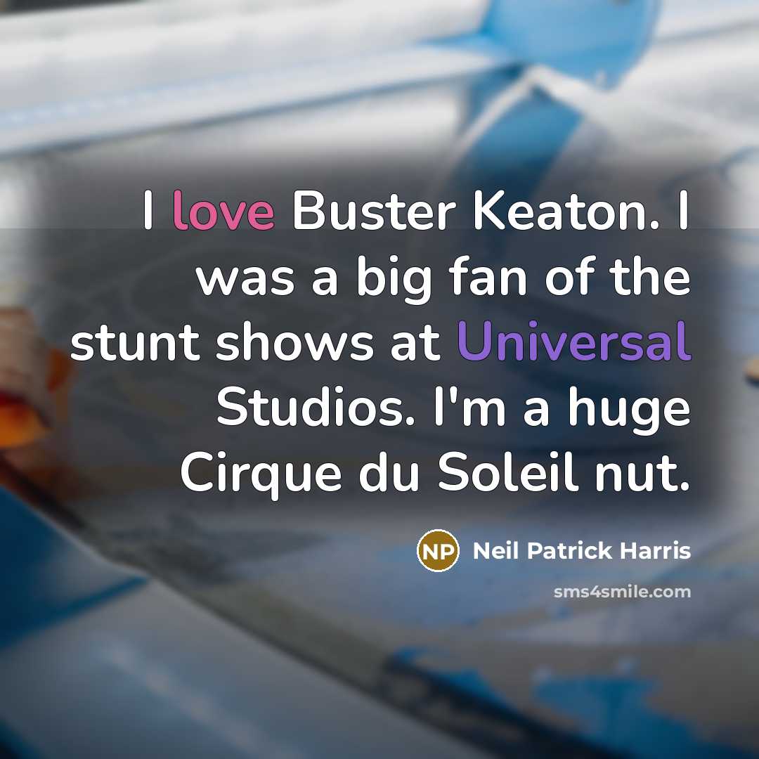 “I love Buster Keaton. I was a big fan of…” quote by Neil Patrick Harris
