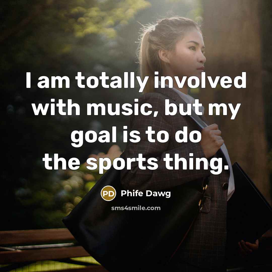 “I am totally involved with music, but my goal is…” quote by Phife Dawg