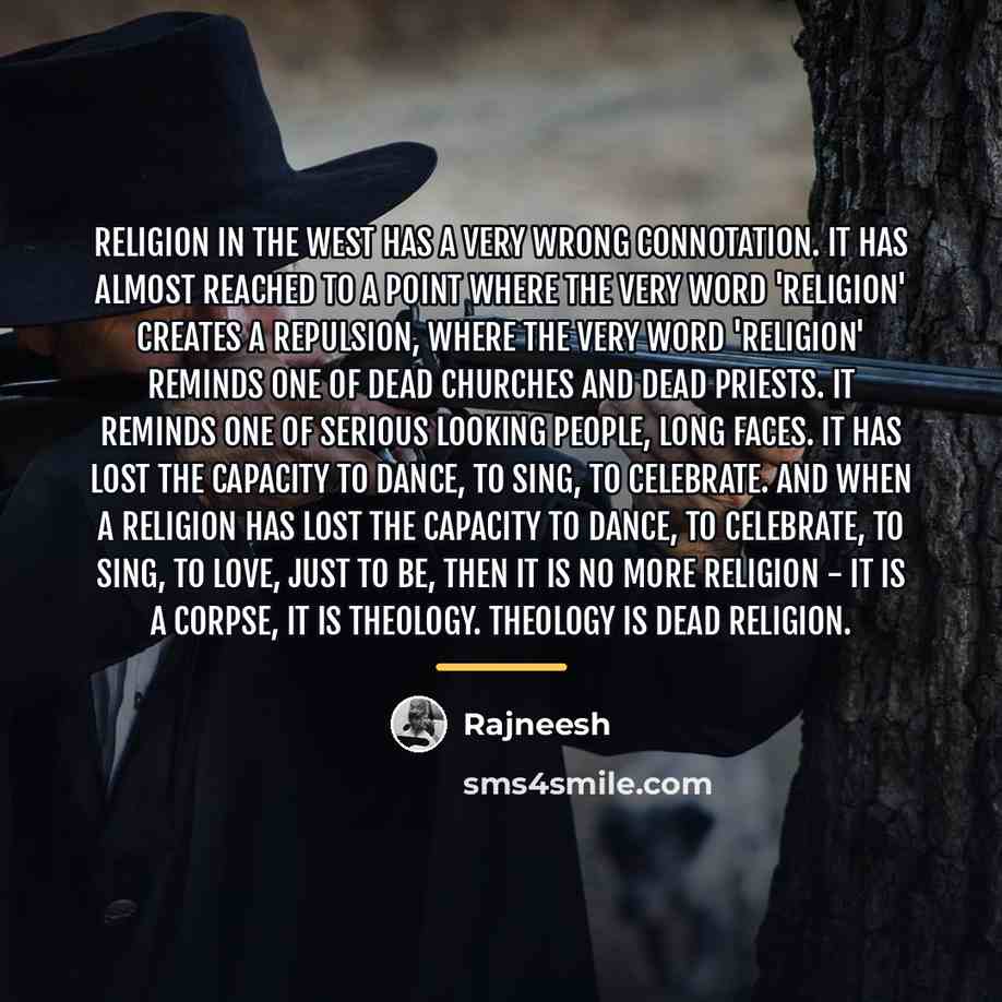 “Religion in the West has a very wrong connotation. It…” quote by Rajneesh