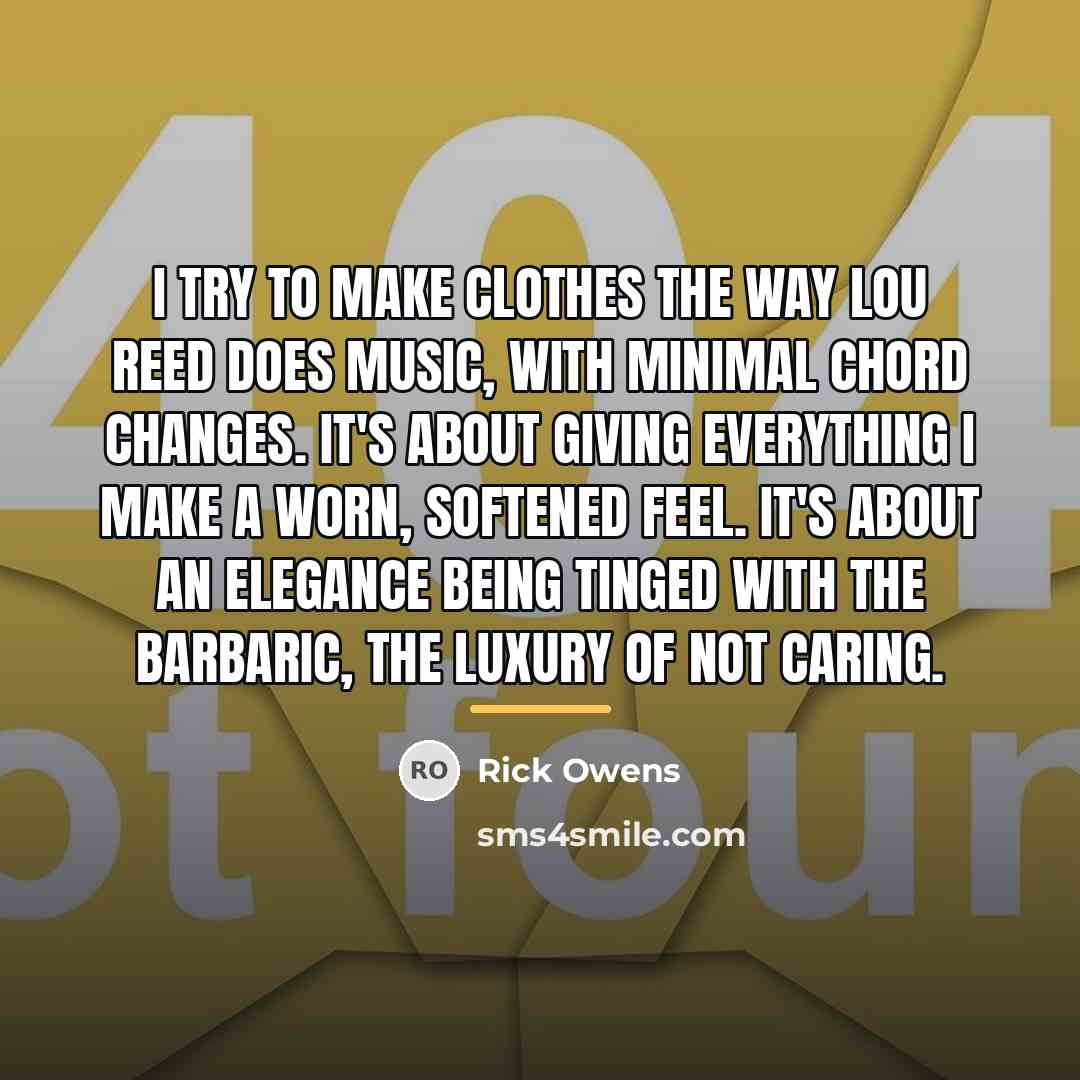 “I try to make clothes the way Lou Reed does…” quote by Rick Owens