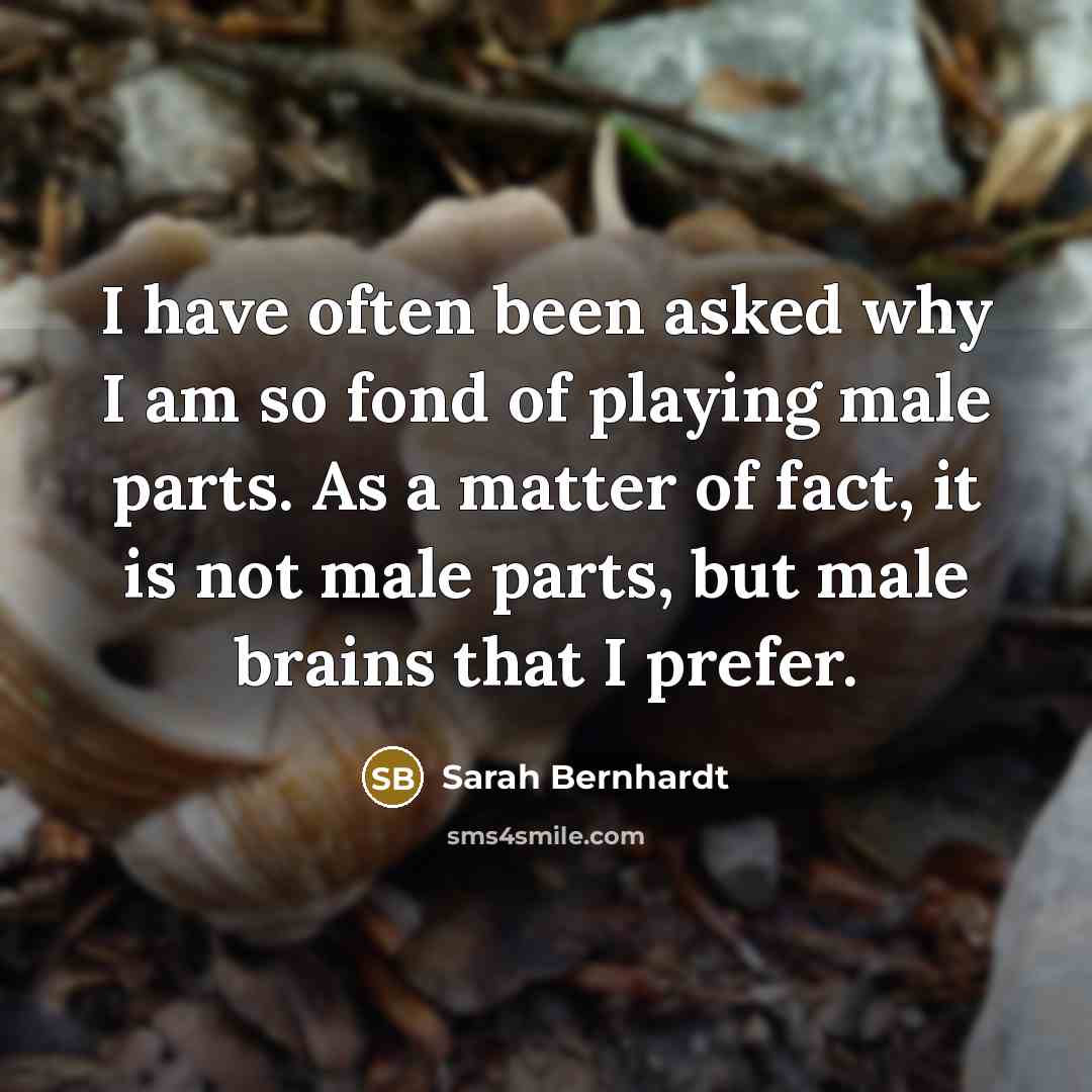 “I have often been asked why I am so fond…” quote by Sarah Bernhardt