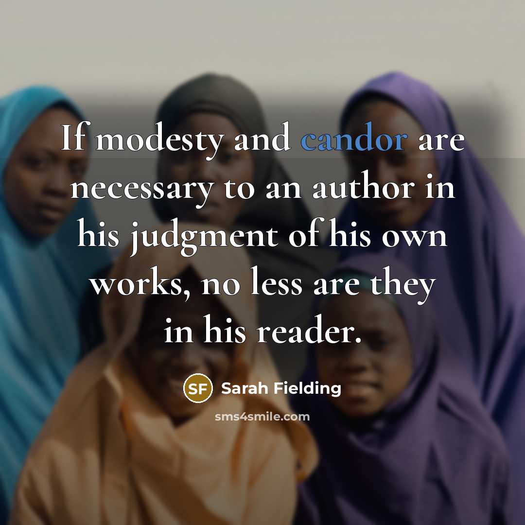 “If modesty and candor are necessary to an author in…” quote by Sarah Fielding