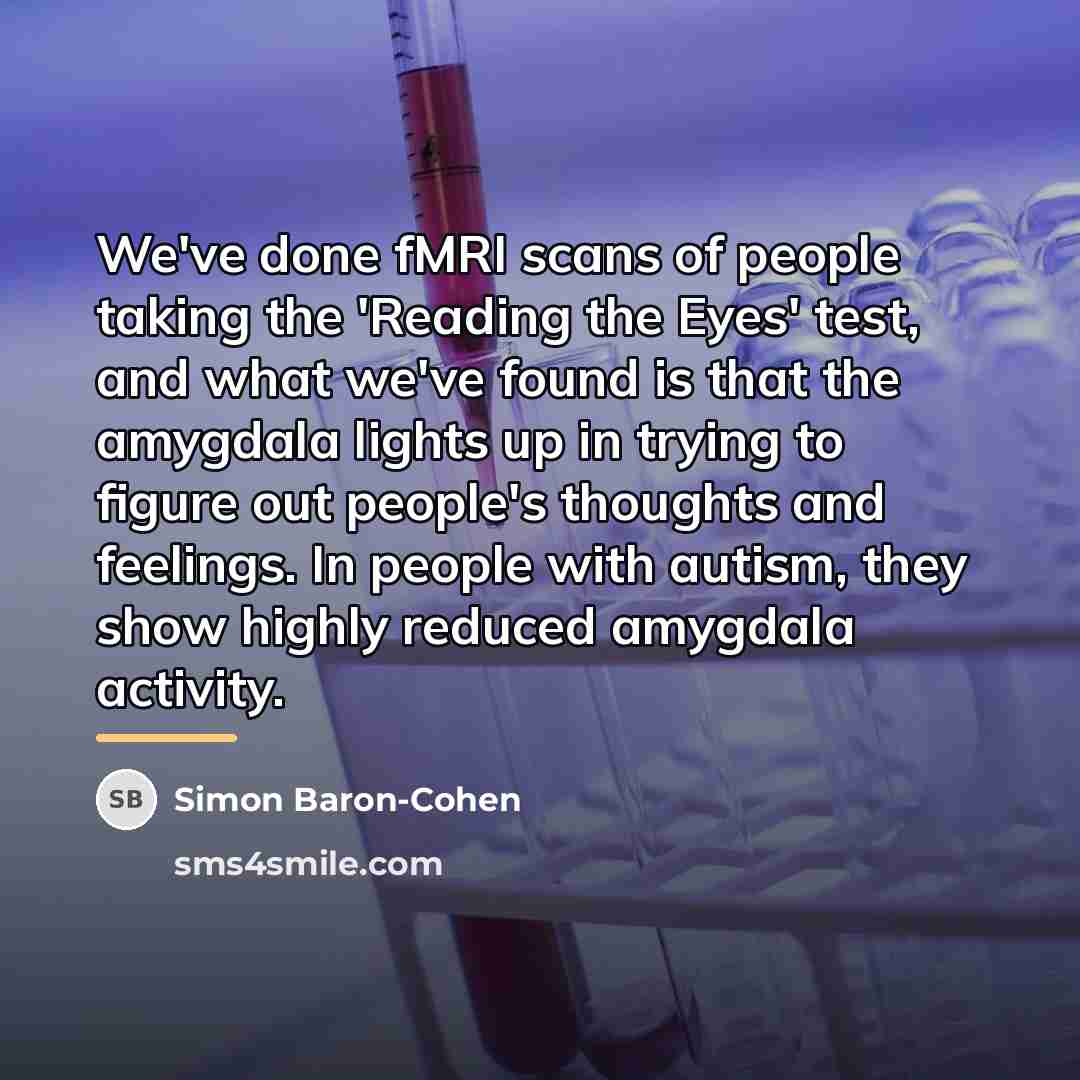 “We've done fMRI scans of people taking the 'Reading the…” quote by Simon Baron-Cohen