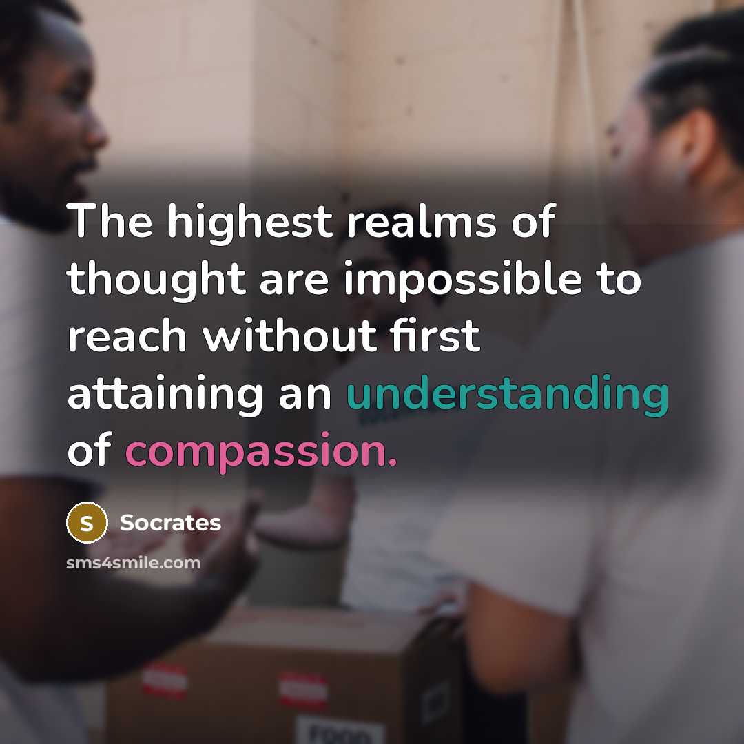 “The highest realms of thought are impossible to reach without…” quote by Socrates