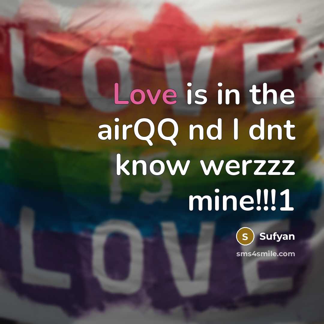 “Love is in the airQQ nd I dnt know werzzz…” quote by Sufyan
