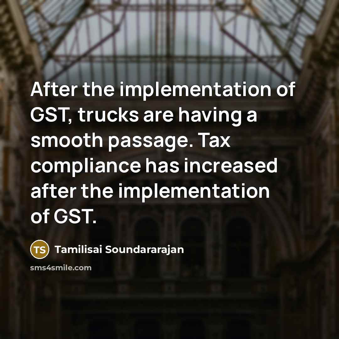“After the implementation of GST, trucks are having a smooth…” quote by Tamilisai Soundararajan