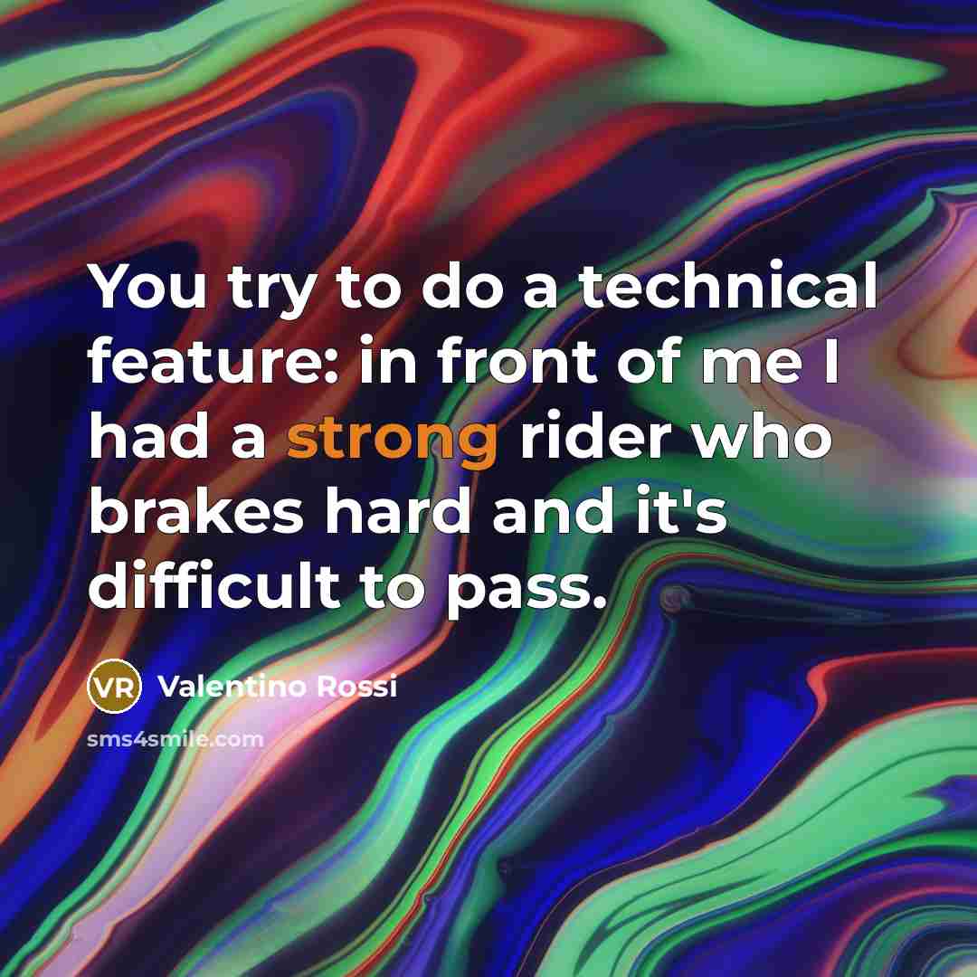 “You try to do a technical feature: in front of…” quote by Valentino Rossi