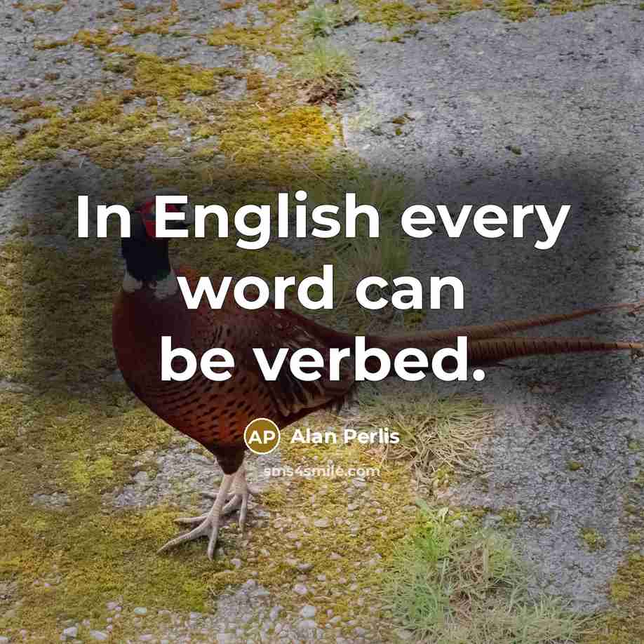“In English every word can be verbed.…” quote by Alan Perlis