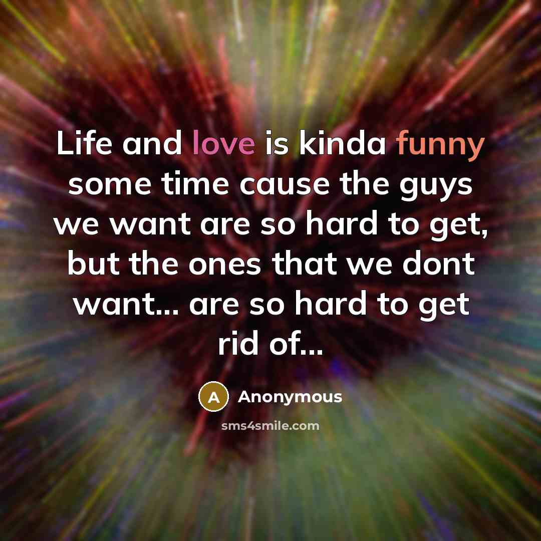 “Life and love is kinda funny some time cause the…” quote by Anonymous