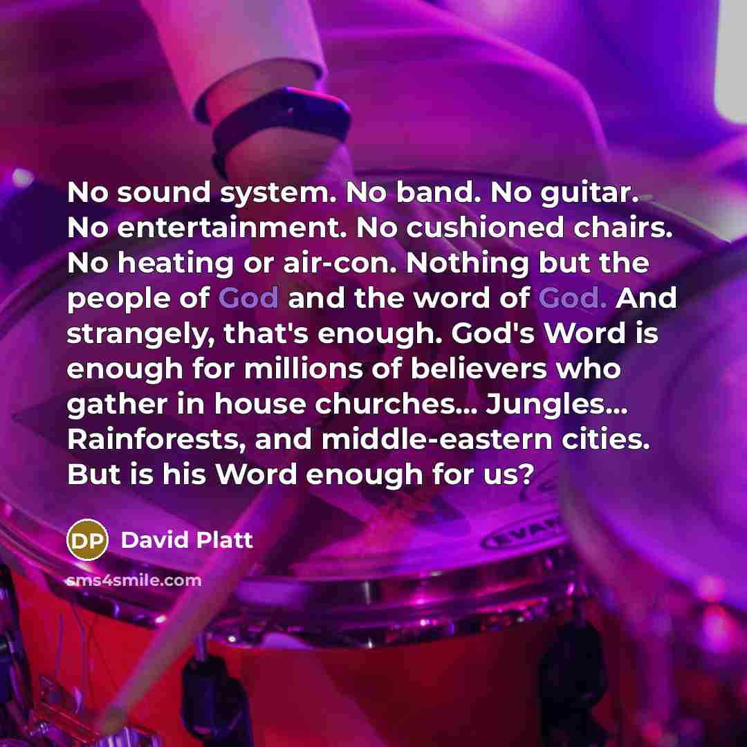 “No sound system. No band. No guitar. No entertainment. No…” quote by David Platt