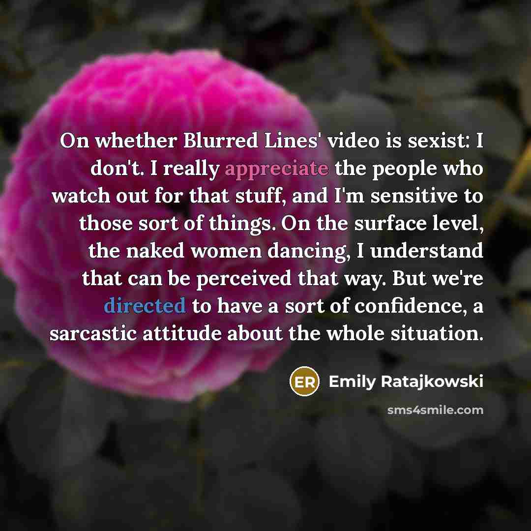 “On whether Blurred Lines' video is sexist: I don't. I…” quote by Emily Ratajkowski