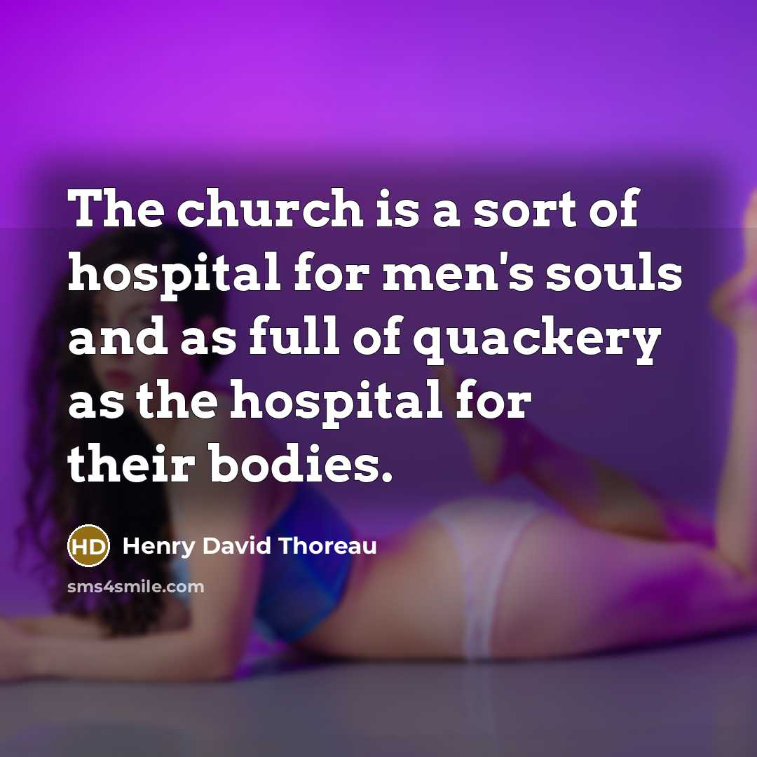 “The church is a sort of hospital for men's souls…” quote by Henry David Thoreau