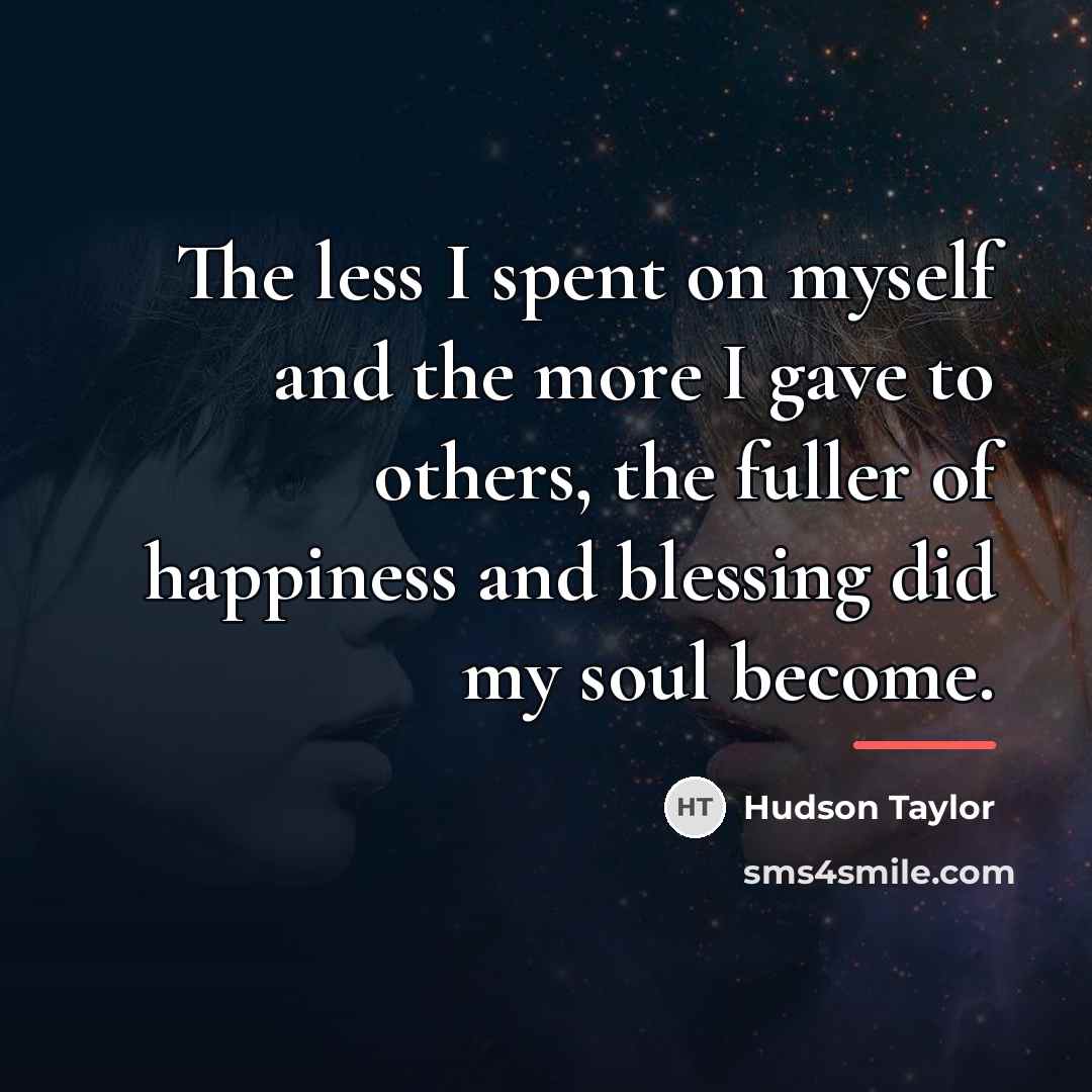 “The less I spent on myself and the more I…” quote by Hudson Taylor