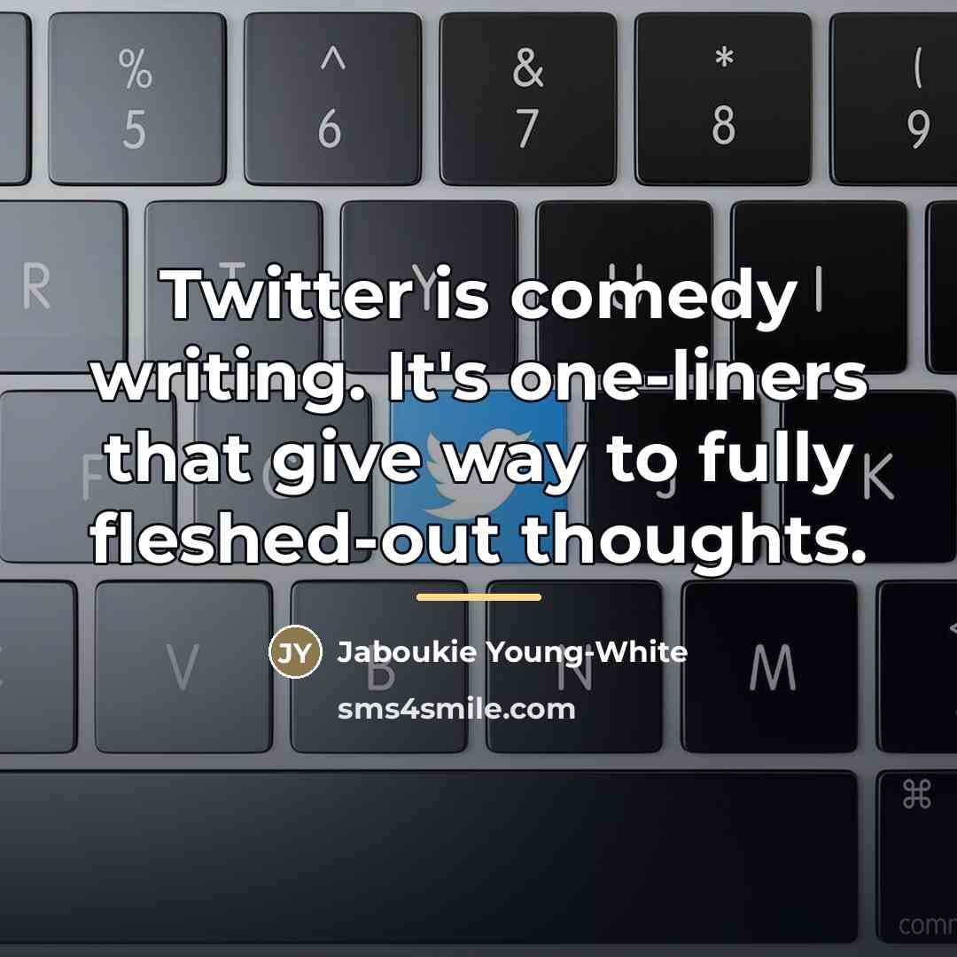 “Twitter is comedy writing. It's one-liners that give way to…” quote by Jaboukie Young-White