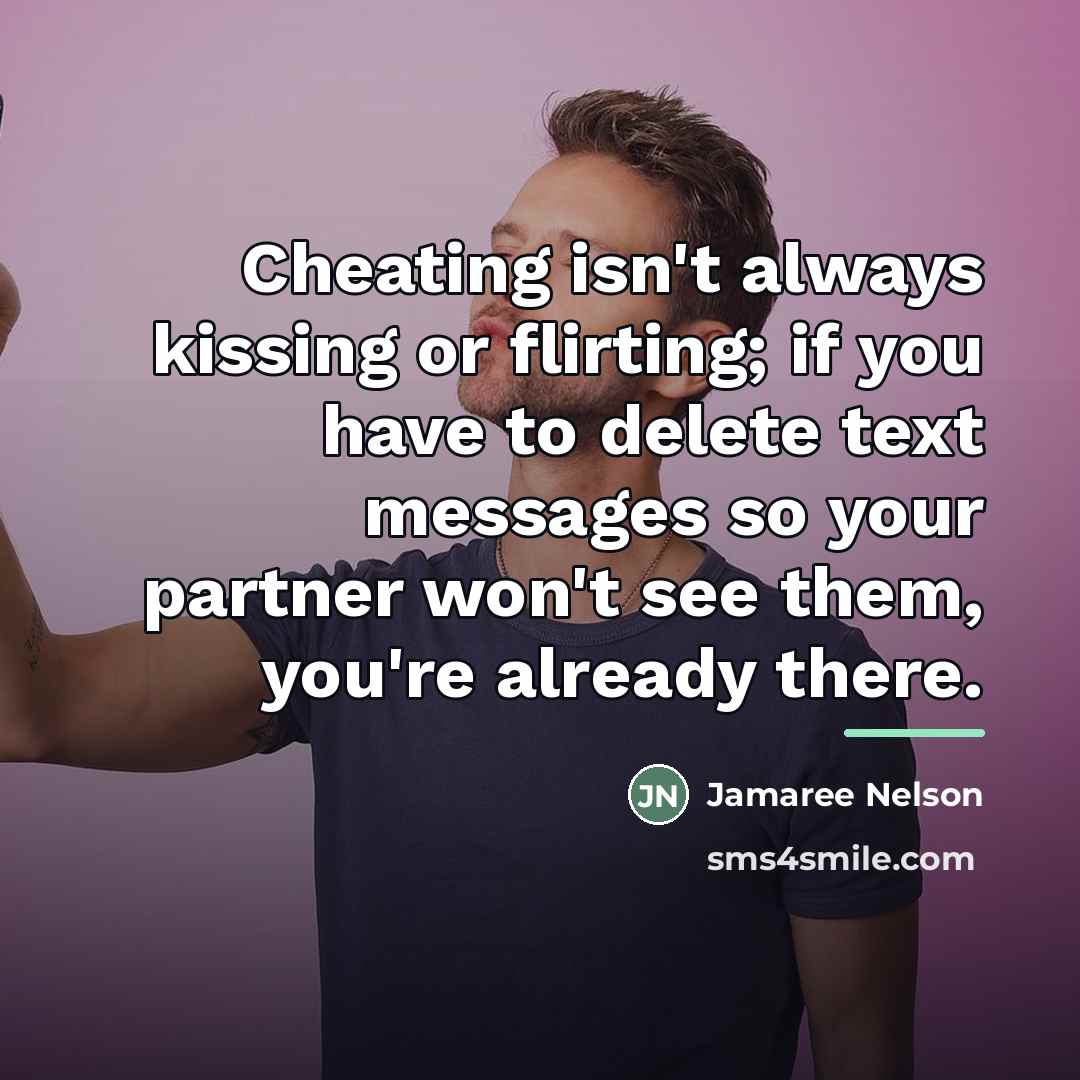 “Cheating isn't always kissing or flirting; if you have to…” quote by Jamaree Nelson