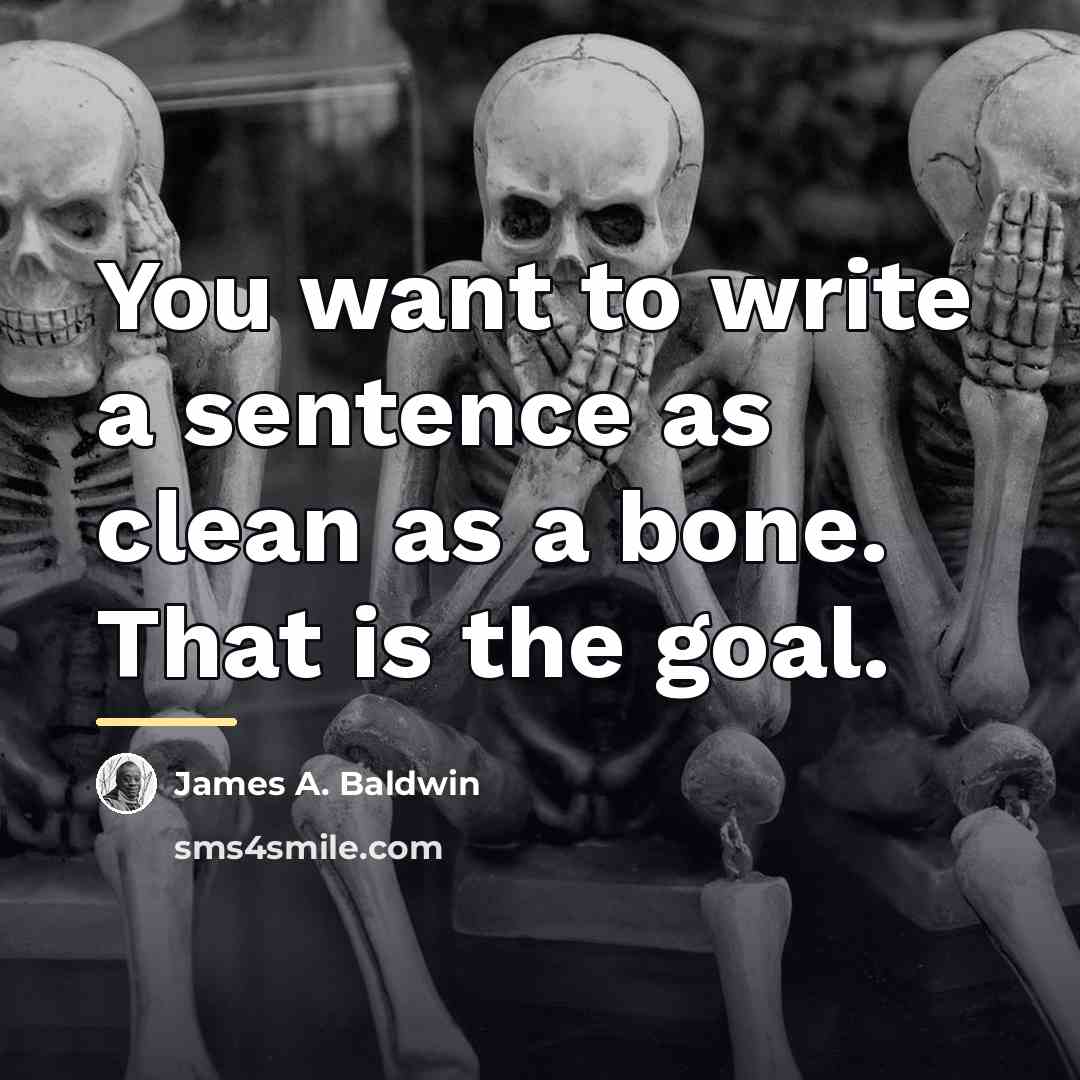 “You want to write a sentence as clean as a…” quote by James A. Baldwin