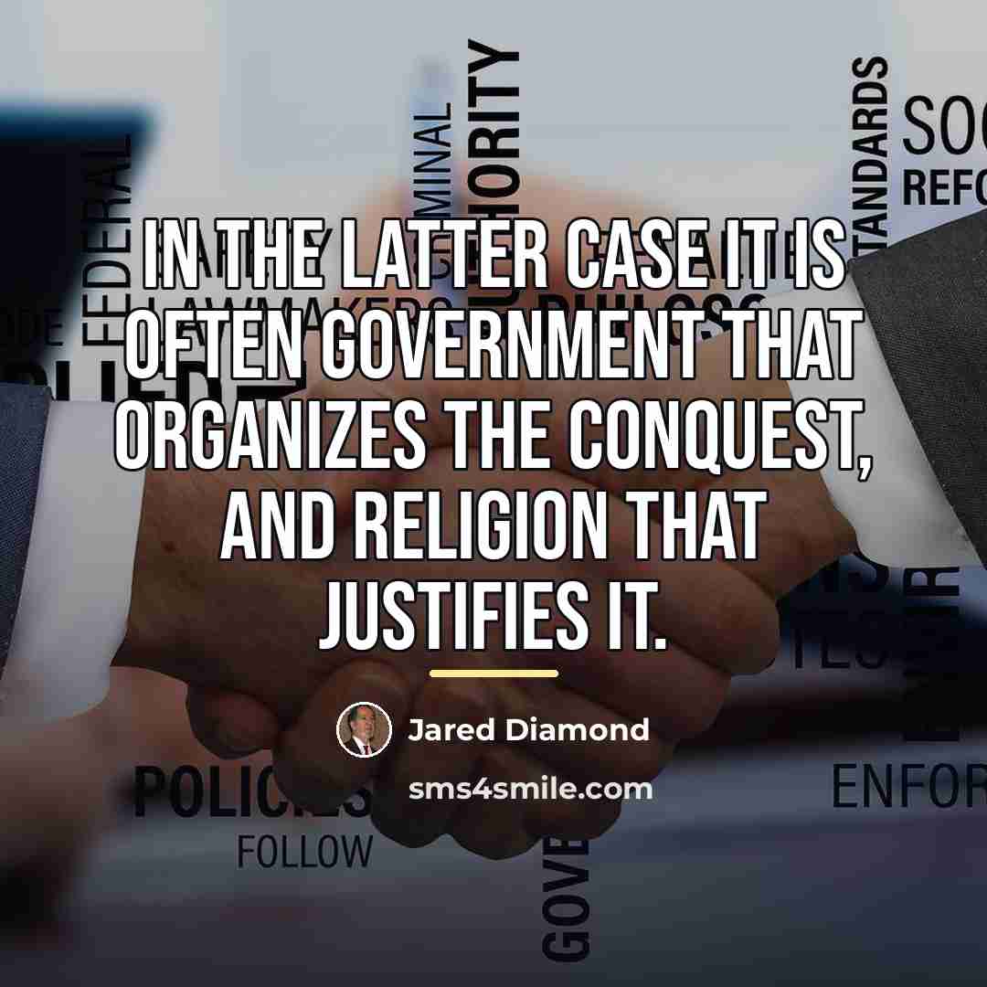 “In the latter case it is often government that organizes…” quote by Jared Diamond