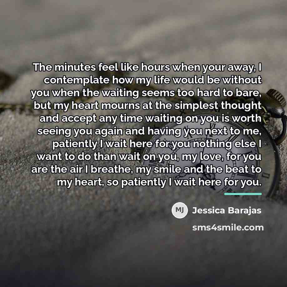 “The minutes feel like hours when your away, I contemplate…” quote by Jessica Barajas