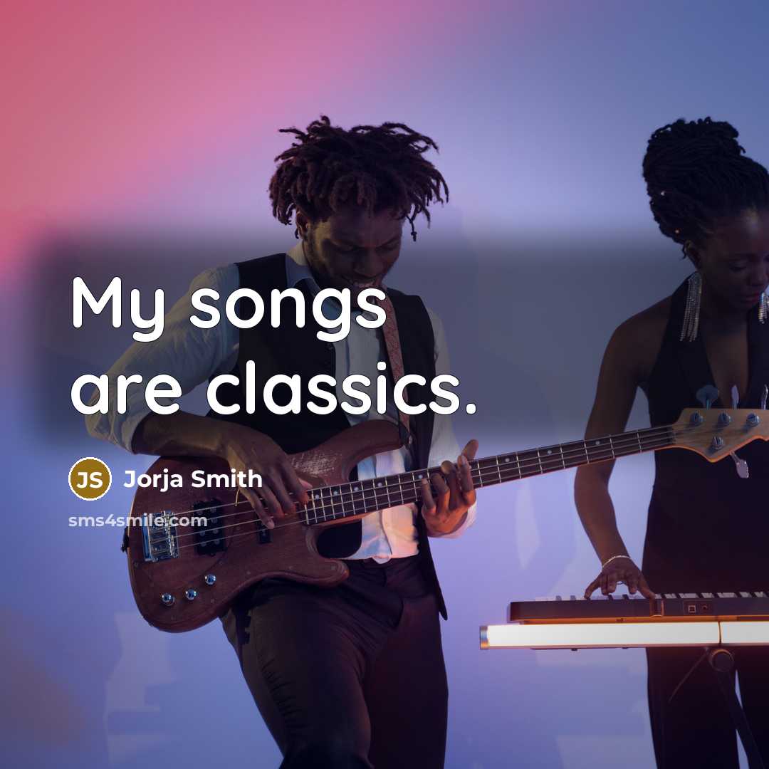 “My songs are classics.…” quote by Jorja Smith