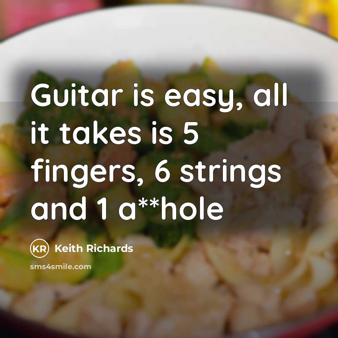 “Guitar is easy, all it takes is 5 fingers, 6…” quote by Keith Richards