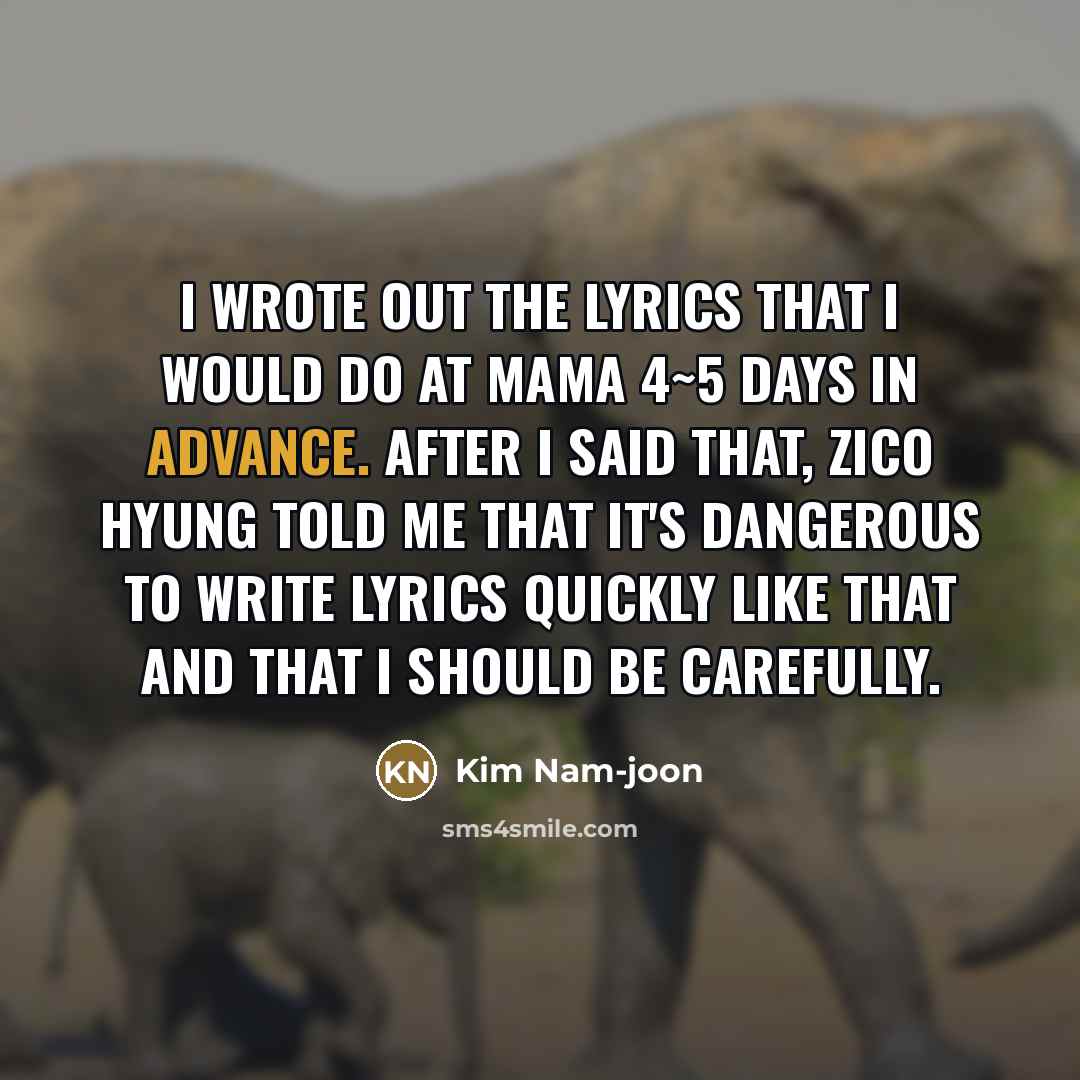 “I wrote out the lyrics that I would do at…” quote by Kim Nam-joon