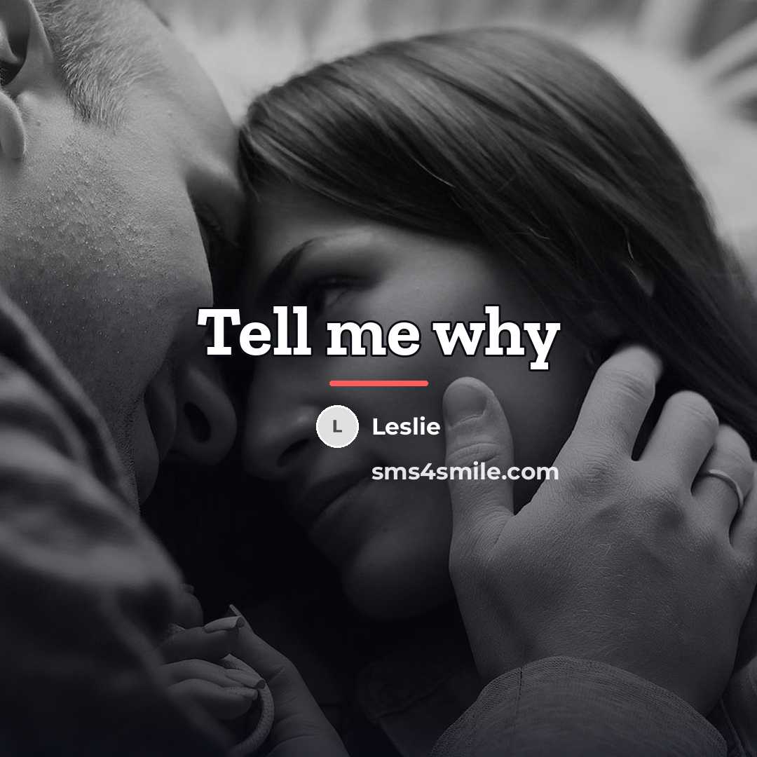 “Tell me why…” quote by Leslie