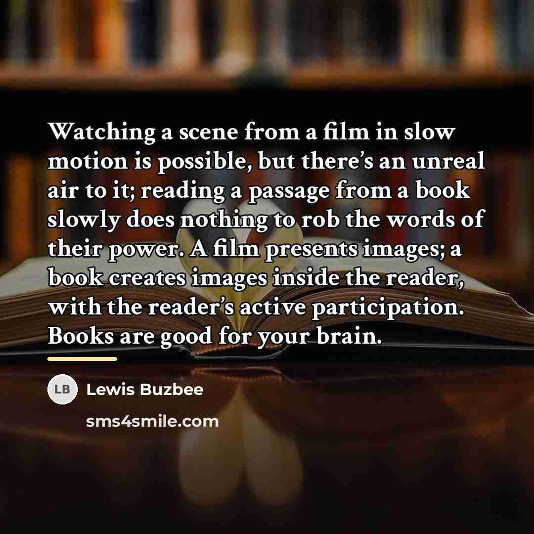 “Watching a scene from a film in slow motion is…” quote by Lewis Buzbee