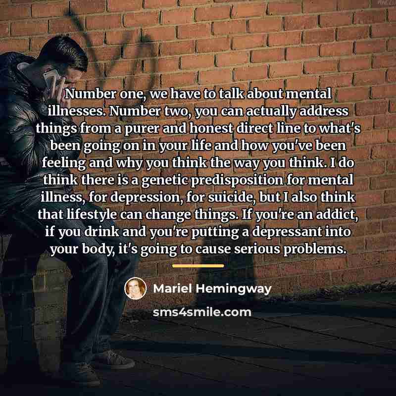 “Number one, we have to talk about mental illnesses. Number…” quote by Mariel Hemingway