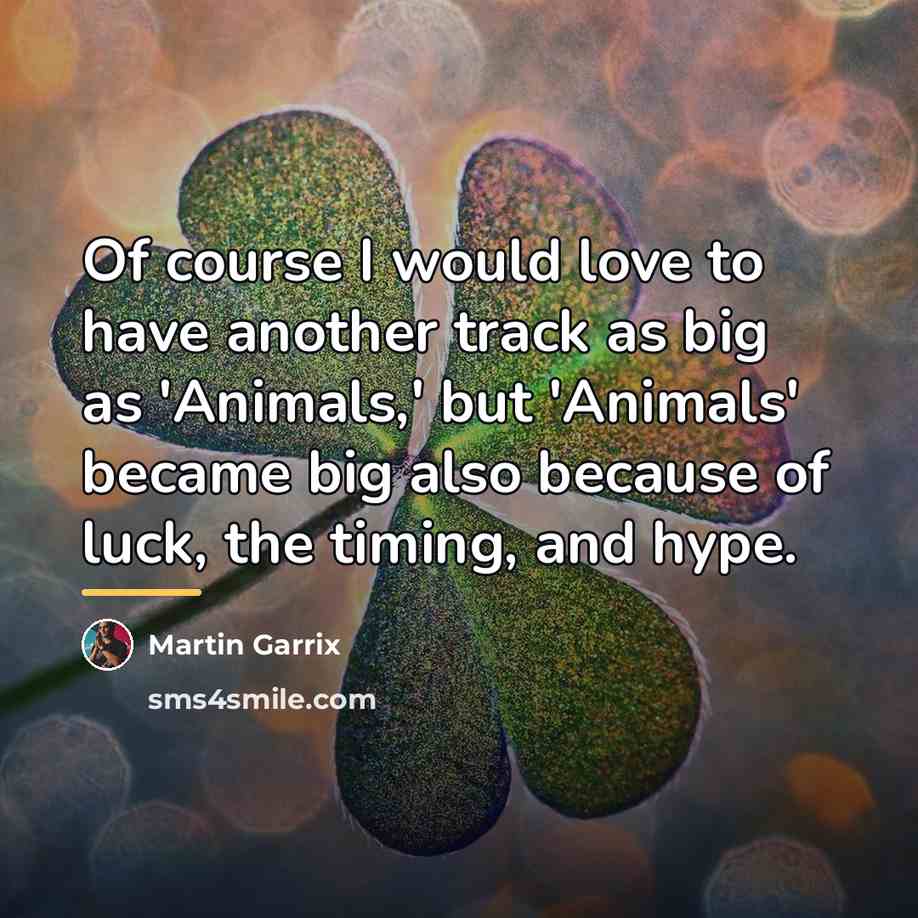 “Of course I would love to have another track as…” quote by Martin Garrix