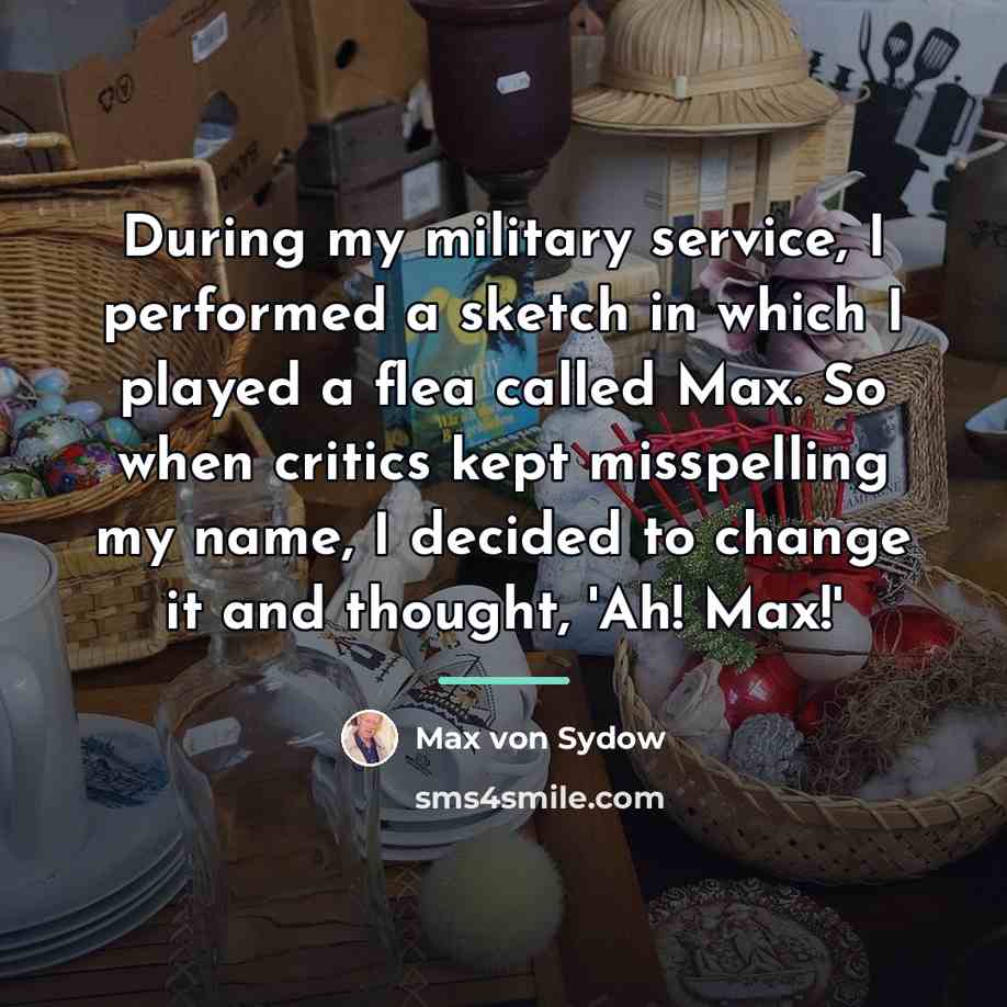 “During my military service, I performed a sketch in which…” quote by Max von Sydow