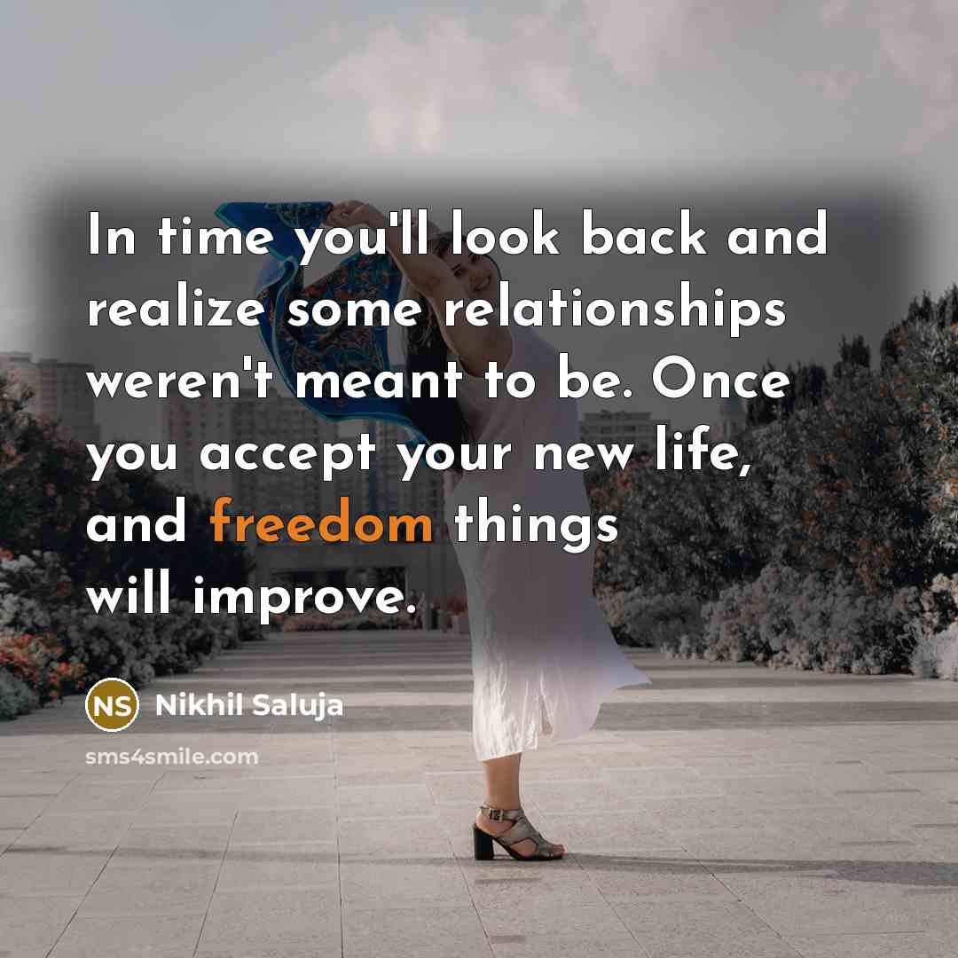 “In time you'll look back and realize some relationships weren't…” quote by Nikhil Saluja