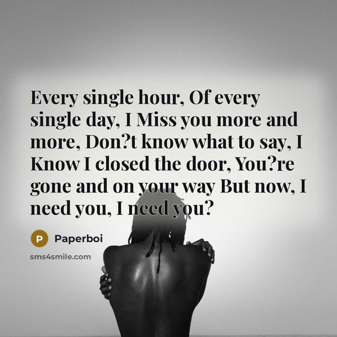 “Every single hour, Of every single day, I Miss you…” quote by Paperboi