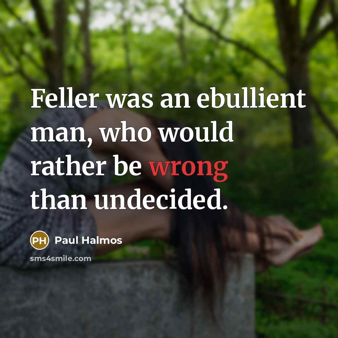 “Feller was an ebullient man, who would rather be wrong…” quote by Paul Halmos
