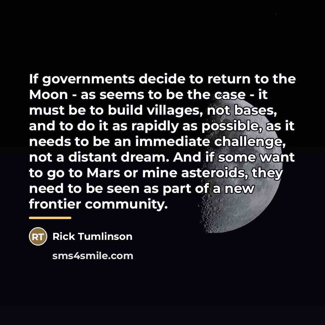 “If governments decide to return to the Moon - as…” quote by Rick Tumlinson