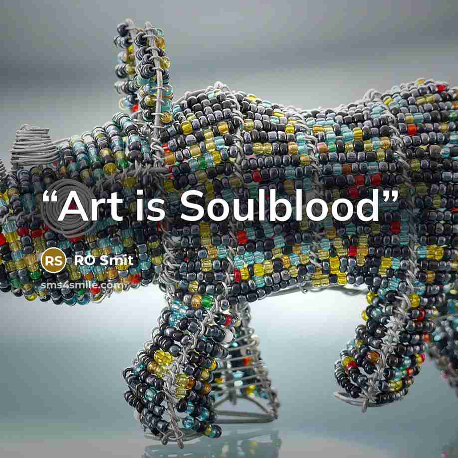 “Art is Soulblood” quote by RO Smit