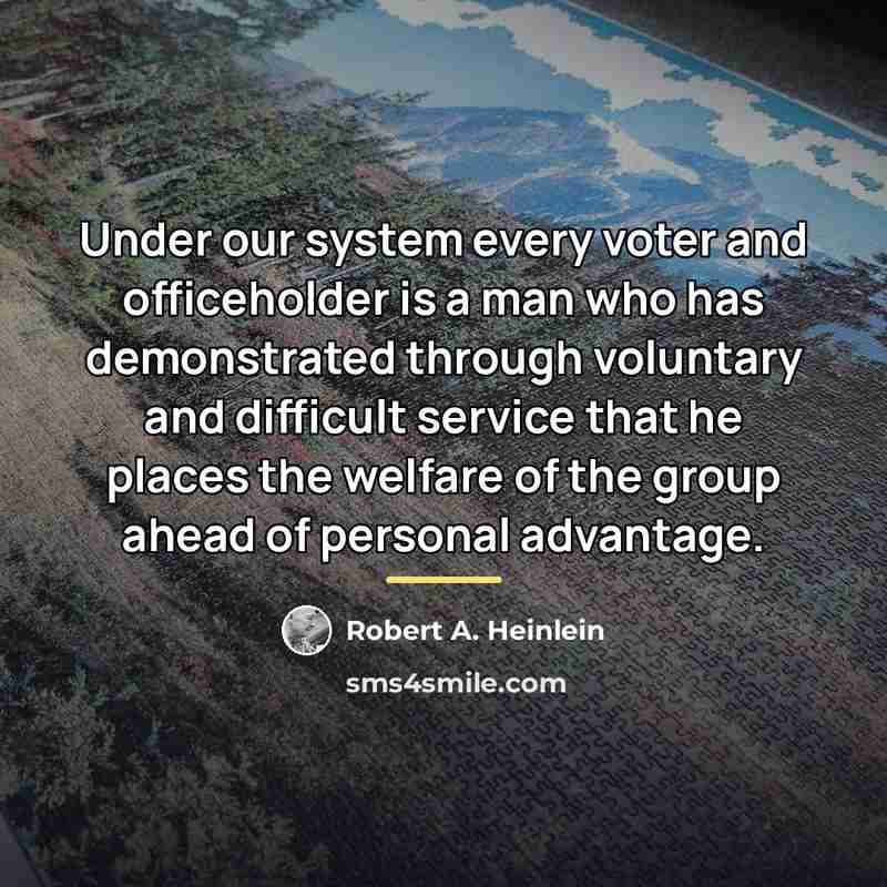 “Under our system every voter and officeholder is a man…” quote by Robert A. Heinlein