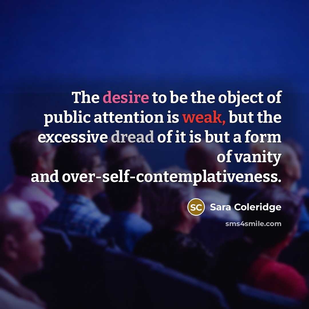“The desire to be the object of public attention is…” quote by Sara Coleridge