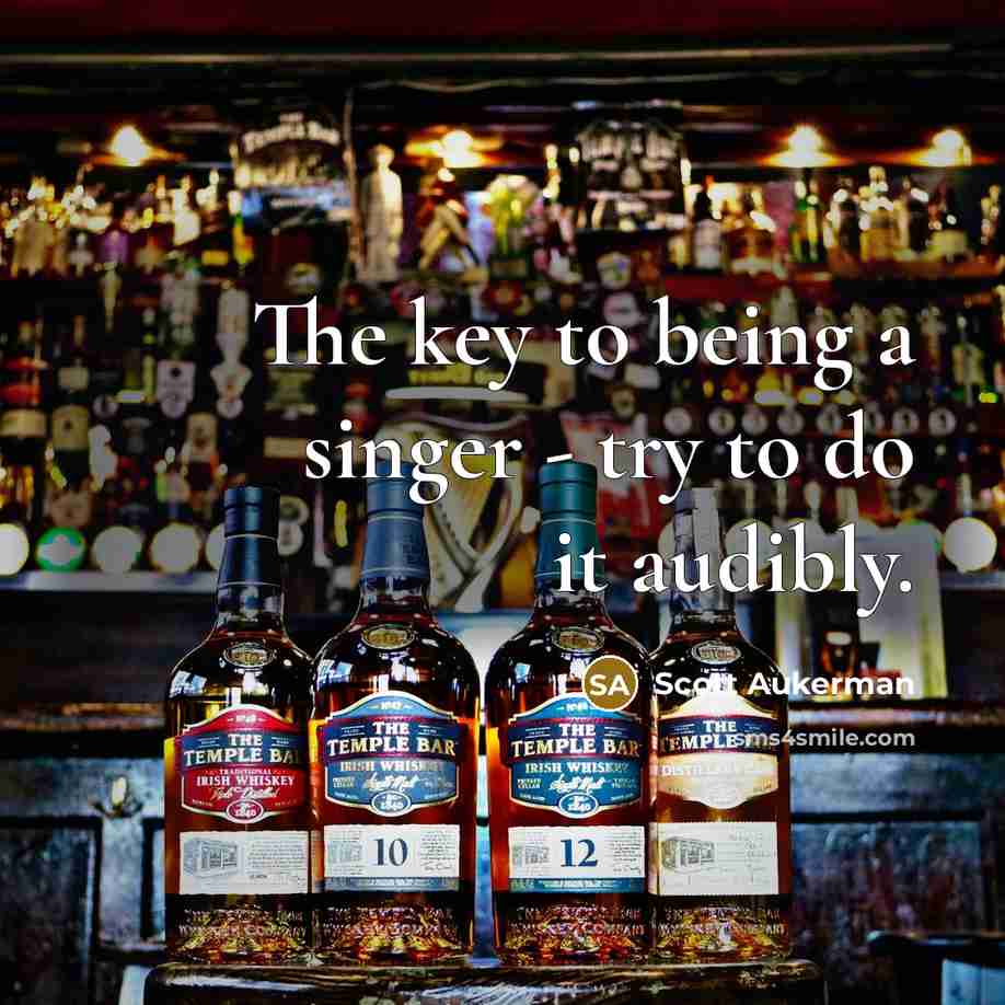 “The key to being a singer - try to do…” quote by Scott Aukerman