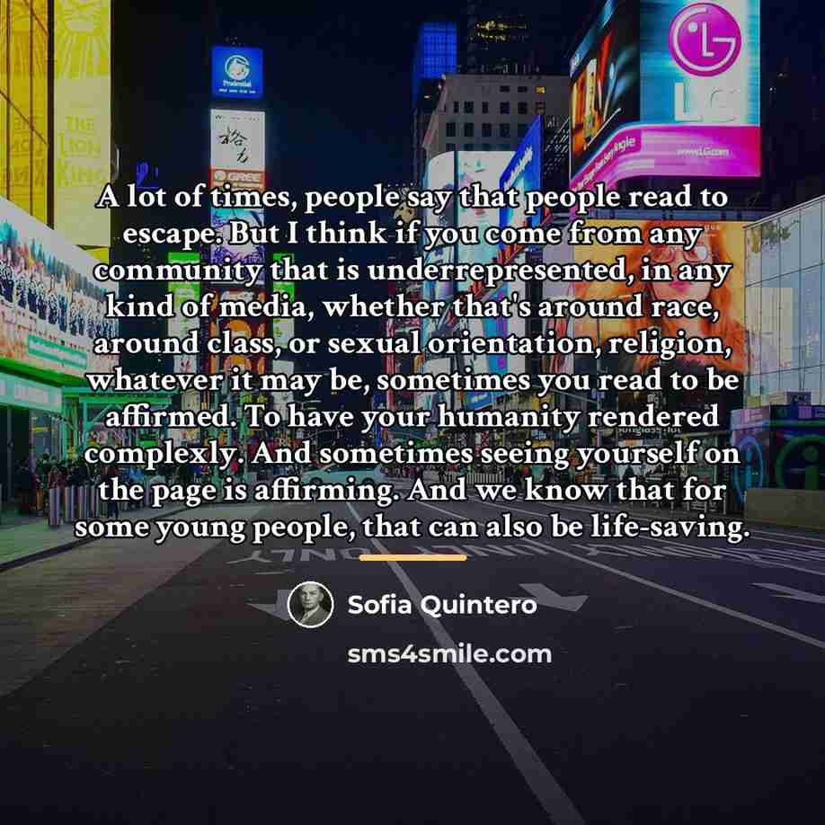 “A lot of times, people say that people read to…” quote by Sofia Quintero
