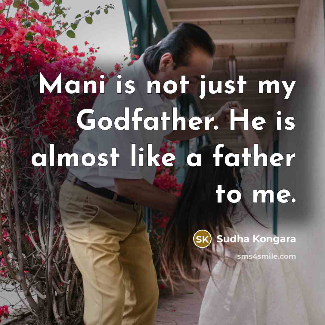 “Mani is not just my Godfather. He is almost like…” quote by Sudha Kongara