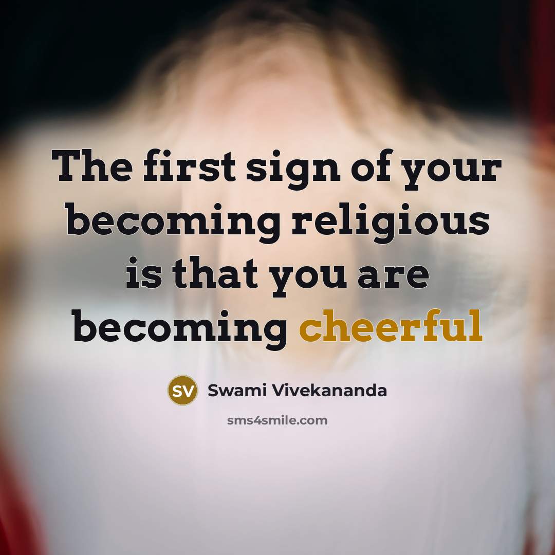 “The first sign of your becoming religious is that you…” quote by Swami Vivekananda