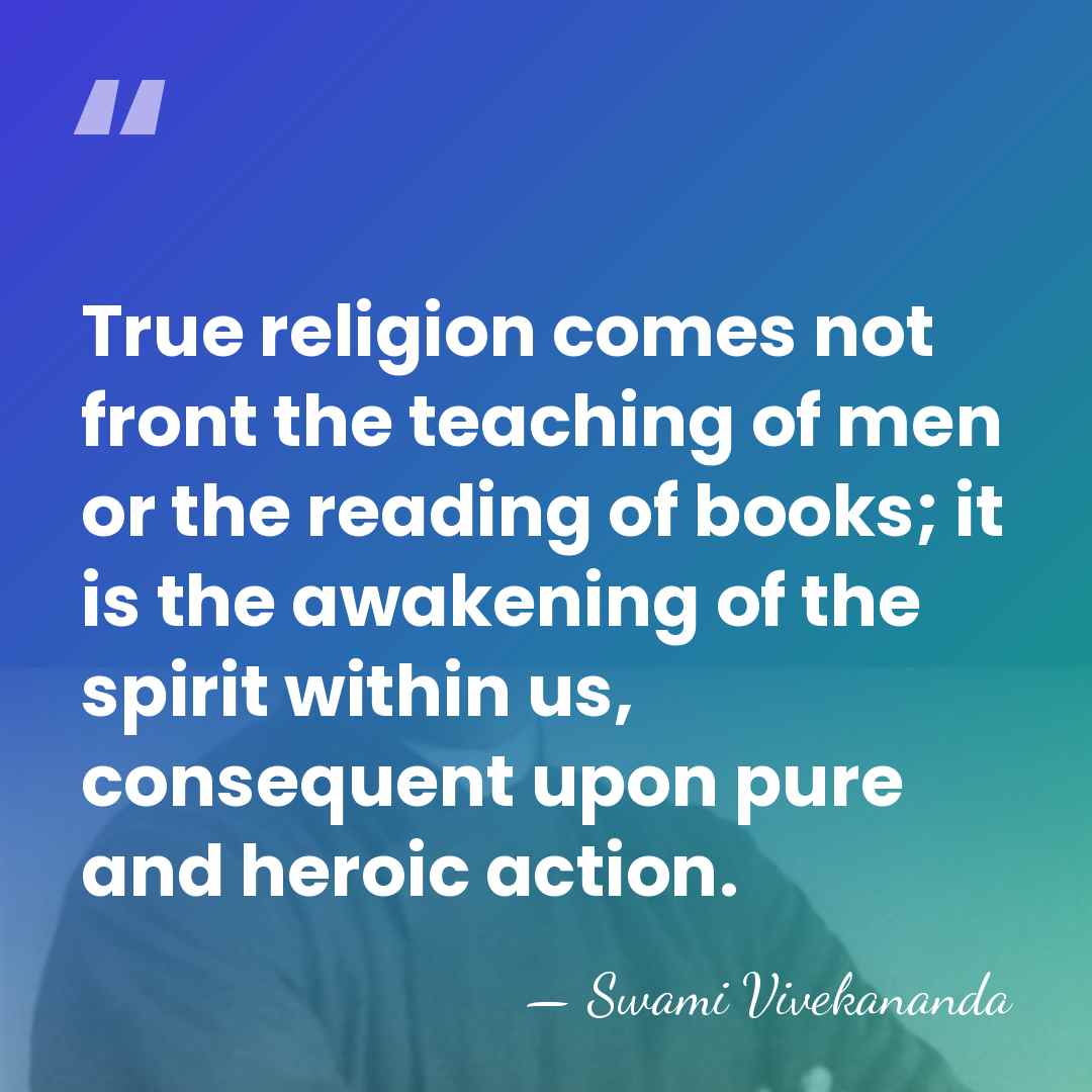 True religion comes not front the teaching of men or the reading&hellip; - Swami Vivekananda