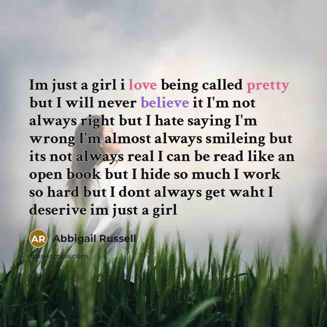 “Im just a girl i love being called pretty but…” quote by Abbigail Russell