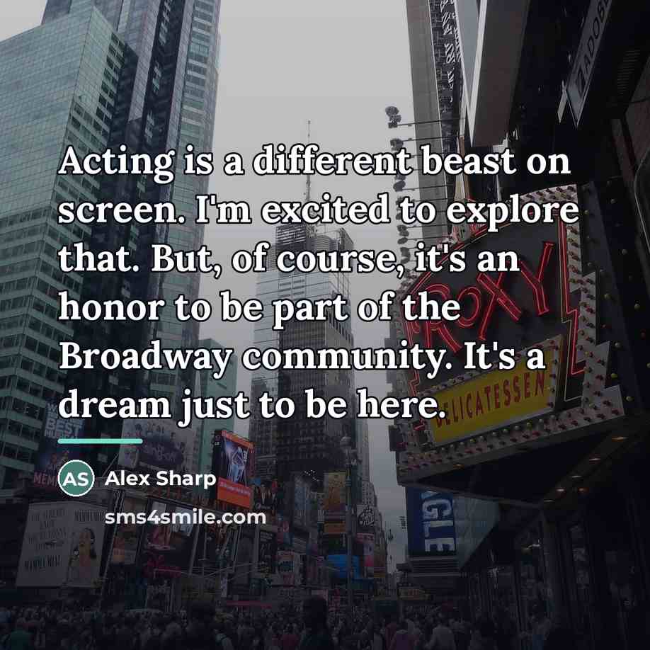 “Acting is a different beast on screen. I'm excited to…” quote by Alex Sharp