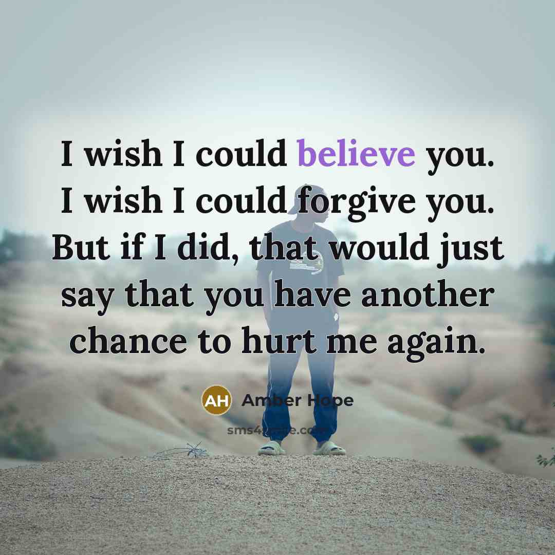 “I wish I could believe you. I wish I could…” quote by Amber Hope